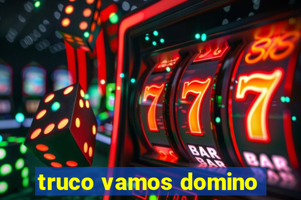 truco vamos domino